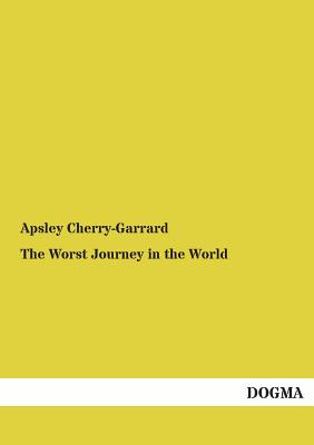 The Worst Journey in the World: Antarctic Journey 1910-1913. Volume I+II