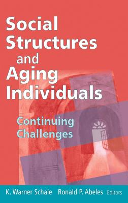 Social Structures and Aging Individuals: Continuing Challenges
