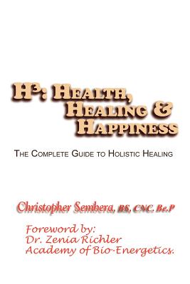 H3: Health, Healing, & Happiness: The Complete Guide to Holistic Healing