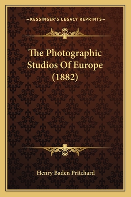 The Photographic Studios Of Europe (1882)