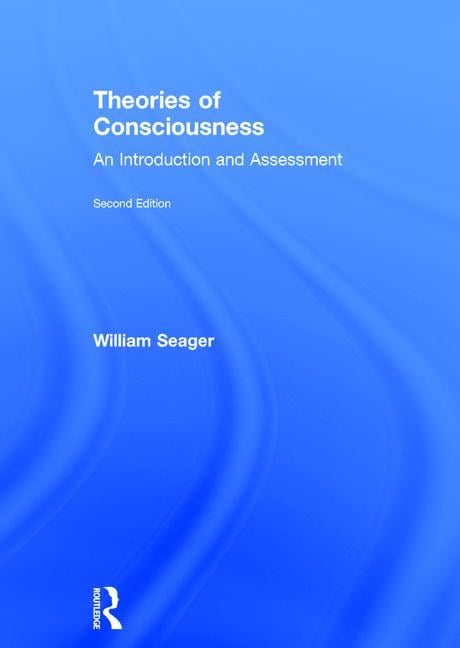 Theories of Consciousness: An Introduction and Assessment
