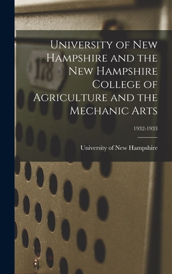 University of New Hampshire and the New Hampshire College of Agriculture and the Mechanic Arts; 1932-1933