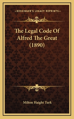The Legal Code Of Alfred The Great (1890)