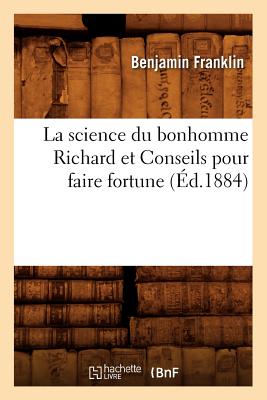 La science du bonhomme Richard et Conseils pour faire fortune (Éd.1884)