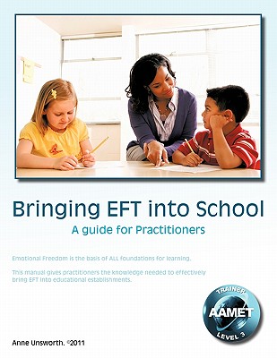 Bringing Eft Into School: A Guide for Practitioners