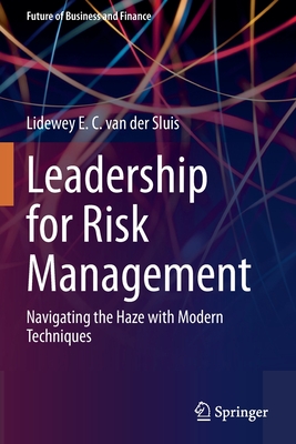 Leadership for Risk Management: Navigating the Haze with Modern Techniques