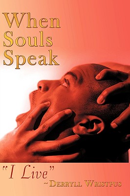 When Souls Speak: I Live