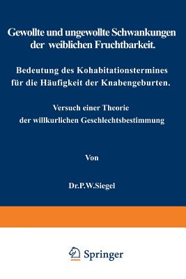 Gewollte Und Ungewollte Schwankungen Der Weiblichen Fruchtbarkeit Bedeutung Des Kohabitationstermines Für Die Häufigkeit Der Knabengeburten: Versuch E