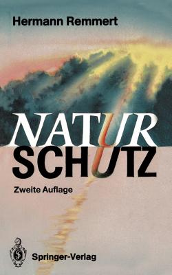 Naturschutz: Ein Lesebuch Nicht Nur Für Planer, Politiker, Polizisten, Publizisten Und Juristen