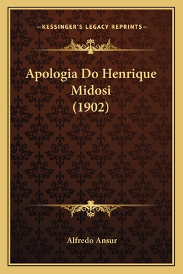 Apologia Do Henrique Midosi (1902)