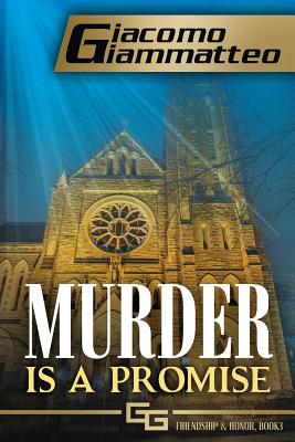 Murder Is a Promise: Friendship & Honor, Book V