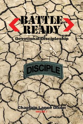 Battle Ready: Devotional Discipleship: Spiritual Training for the Soldier of the Cross