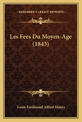 Les Fees Du Moyen-Age (1843)