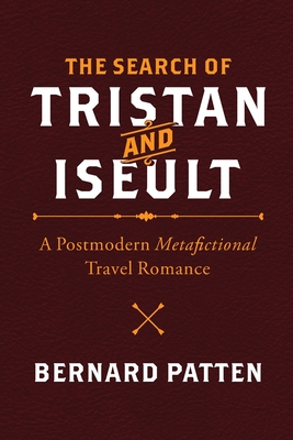 The Search of Tristan and Iseult: A Postmodern Metafictional Travel Romance