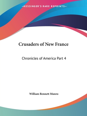 Crusaders of New France: Chronicles of America Part 4