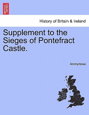 Supplement to the Sieges of Pontefract Castle.