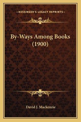 By-Ways Among Books (1900)