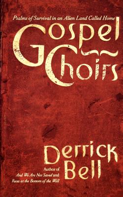 Gospel Choirs: Psalms of Survival in an Alien Land Called Home