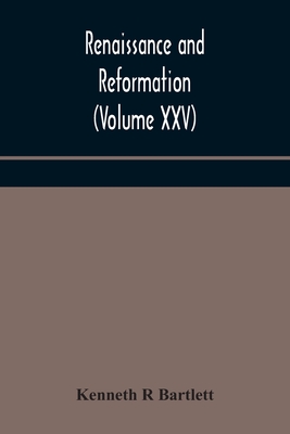 Renaissance And Reformation (Volume Xxv)