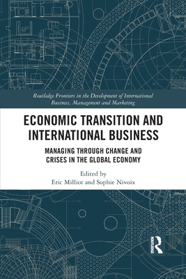 Economic Transition and International Business: Managing Through Change and Crises in the Global Economy