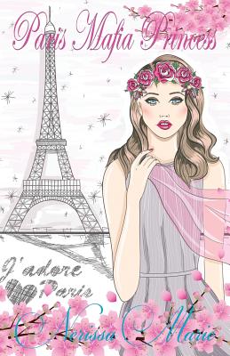 Paris Mafia Princess - A Chick Lit of Finding Love, a Beautiful Wedding and a Secret Baby (Romantic Comedy, Chick Lit, Rom Com, Romance Books, Romance