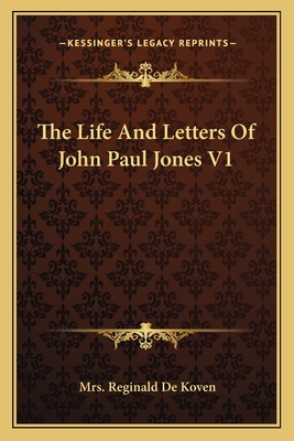 The Life And Letters Of John Paul Jones V1