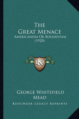 The Great Menace: Americanism Or Bolshevism (1920)