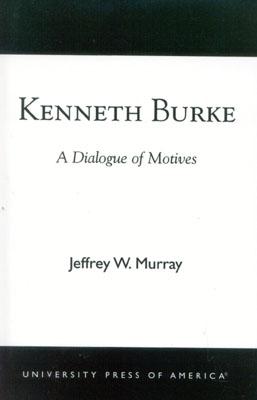 Kenneth Burke: A Dialogue of Motives