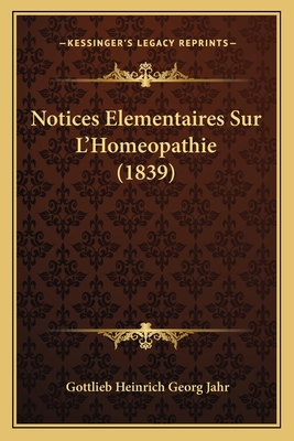 Notices Elementaires Sur L'Homeopathie (1839)