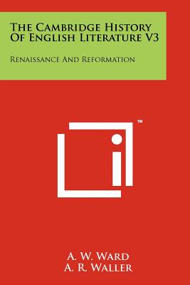 The Cambridge History of English Literature V3: Renaissance and Reformation