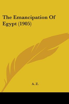 The Emancipation Of Egypt (1905)