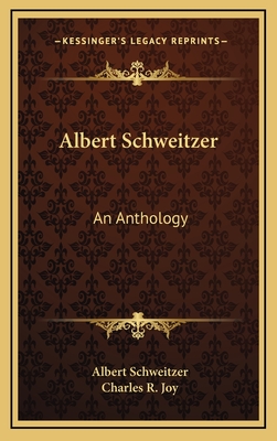 Albert Schweitzer: An Anthology