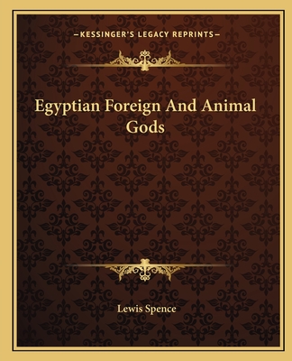 Egyptian Foreign And Animal Gods