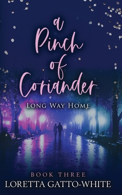 A Pinch of Coriander Book Three: Long Way Home