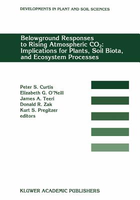 Belowground Responses to Rising Atmospheric Co2: Implications for Plants, Soil Biota, and Ecosystem Processes: Proceedings of a Workshop Held at the U