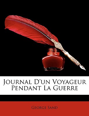 Journal D'Un Voyageur Pendant La Guerre