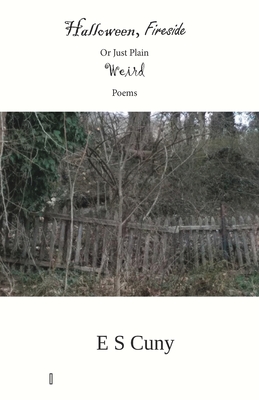 Halloween, Fireside, or Just Plain Weird Poems