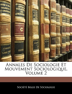 Annales De Sociologie Et Mouvement Sociologique, Volume 2