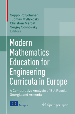 Modern Mathematics Education for Engineering Curricula in Europe: A Comparative Analysis of Eu, Russia, Georgia and Armenia