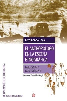 El antropólogo en la escena etnográfica: Implicación y lazo emergente