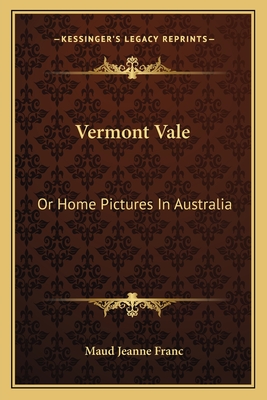 Vermont Vale: Or Home Pictures In Australia