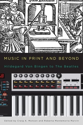 Music in Print and Beyond: Hildegard Von Bingen to the Beatles