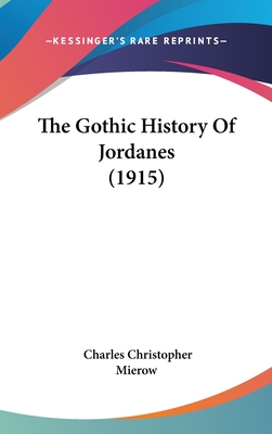 The Gothic History Of Jordanes (1915)