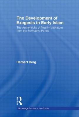 The Development of Exegesis in Early Islam: The Authenticity of Muslim Literature from the Formative Period