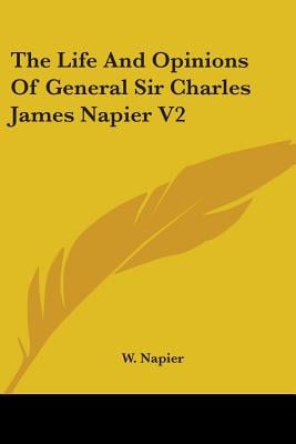The Life And Opinions Of General Sir Charles James Napier V2