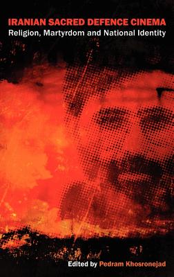 Iranian Sacred Defence Cinema: Religion, Martyrdom and National Identity