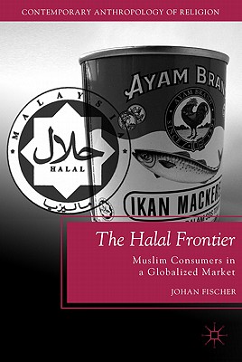 The Halal Frontier: Muslim Consumers in a Globalized Market