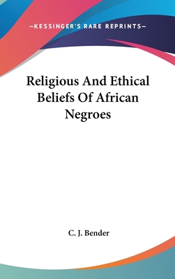 Religious And Ethical Beliefs Of African Negroes