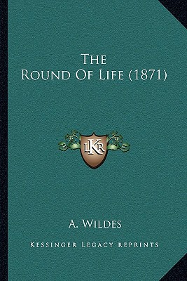 The Round Of Life (1871)