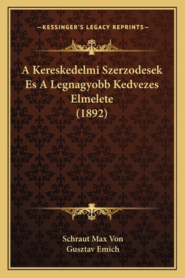 A Kereskedelmi Szerzodesek Es A Legnagyobb Kedvezes Elmelete (1892)